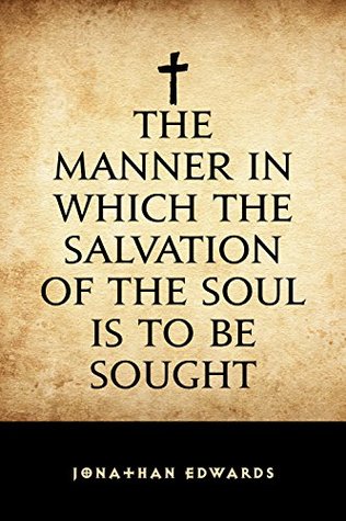 The Manner in Which the Salvation of the Soul is to be Sought