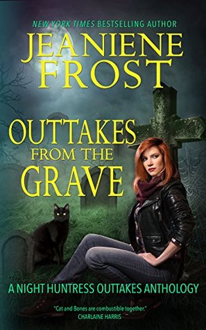 Outtakes from the Grave (Night Huntress, #7.5)