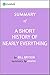 A Short History of Nearly E...