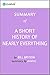 A Short History of Nearly Everything: Summary of the Key Ideas - Original Book by Bill Bryson