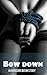 Bow Down: a Hardcore BDSM Story