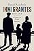 Inmigrantes 1860-1914: La historia de los míos y de los tuyos (Spanish Edition)