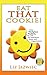 Eat THAT Cookie! by Liz Jazwiec