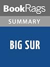 Summary & Study Guide Big Sur by Jack Kerouac Summary & Study Guide Big Sur by Jack Kerouac
