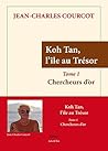 Chercheurs d'Or (Koh Tan, l'Île au Trésor t. 1) (French Edition)