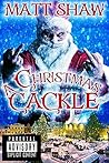A Christmas Cackle by Matt Shaw A Christmas Cackle by Matt Shaw