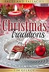 Christmas Traditions: Facts and Fallacies Christmas Traditions: Facts and Fallacies