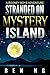 Stranded On Mystery Island: A tale of brotherhood, courage, magic and fantasy for Action Adventure lovers.