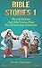 Bible Stories 1: The Life Of Jesus And Other Stories From The Old and New Testaments (Coloring Books For Grownups)