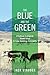 The Blue and the Green: A Cultural Ecological History of an Arizona Ranching Community