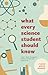 What Every Science Student Should Know (Chicago Guides to Academic Life)