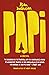 Papi: A Novel