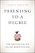 Parenting to a Degree: How ...