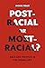 Post-Racial or Most-Racial?...