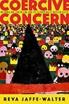 Coercive Concern: Nationalism, Liberalism, and the Schooling of Muslim Youth (Anthropology of Policy) Coercive Concern: Nationalism, Liberalism, and the Schooling of Muslim Youth (Anthropology of Policy)