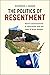 The Politics of Resentment:...