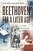 Beethoven for a Later Age by Edward Dusinberre