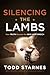 Silencing the Lambs by Todd Starnes