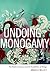 Undoing Monogamy: The Politics of Science and the Possibilities of Biology