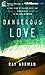 Dangerous Love: A True Stor...