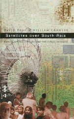 Satellites Over South Asia: Broadcasting, Culture and the Public Interest
