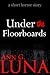 Under the Floorboards: A Short Horror Story