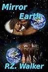 Mirror Earth by P.Z. Walker