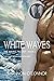 White Waves (The Waves Tril...