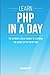 Php: Learn PHP In A DAY! - ...