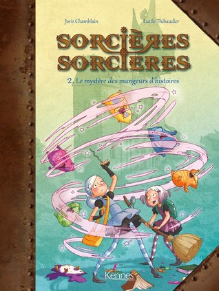 Le mystere des mangeurs d'histoires (Sorcieres, sorcieres #2)