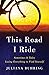This Road I Ride: Sometimes...