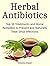 Herbal Antibiotics: Top 10 Treatments and Home Remedies to Prevent and Naturally Treat Sinus Infections (Herbal antibiotics, herbal medicine, herbal supplements)