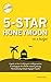 5 Star Honeymoon on a Budget: A guide on how to utilize your wedding expenses in exchange for the ultimate romantic getaway (Travel Planning Book for Engaged Couples)