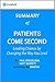 Patients Come Second: Summary of the Key Ideas - Original Book by Paul Spiegelman, Britt Berrett: Leading Change by Changing the Way You Lead
