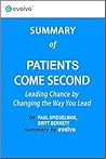 Patients Come Second: Summary of the Key Ideas - Original Book by Paul Spiegelman, Britt Berrett: Leading Change by Changing the Way You Lead