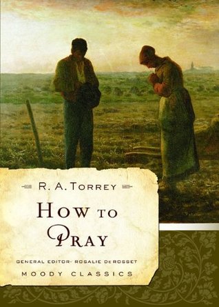 How to Pray by R.A. Torrey