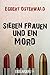 Sieben Frauen und ein Mord (German Edition)