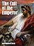 The Cult of the Emperor - Roman Emperor Worship in the Ancient World