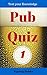 Pub Quiz (General Knowledge): Test Your Knowledge