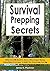Survival Prepping Secrets: What You Will Need To Barter When Paper Money Is Worthless PLUS How To Build The Perfect Bug Out Bag