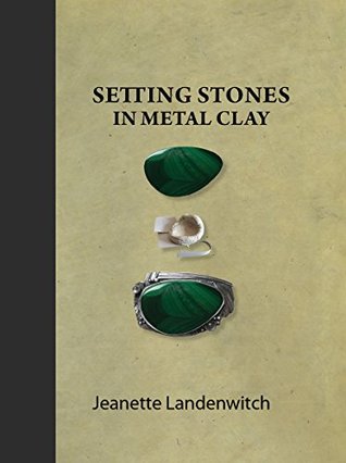 Setting Stones in Metal Clay (Kindle Edition)