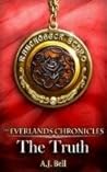 The Everlands Chronicles - The Truth by A.J.  Bell