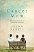 Cancer Mom: Hearing God in an Unknown Journey