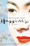 Please Enjoy Your Happiness by Paul Brinkley-Rogers