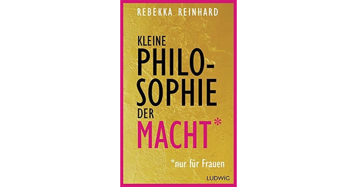 Kleine Philosophie Der Macht By Rebekka Reinhard