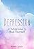 Depression: 21 Natural Ways To Heal Yourself (Depression, Anxiety, Mental Health, Stress, Cure, Meditation)