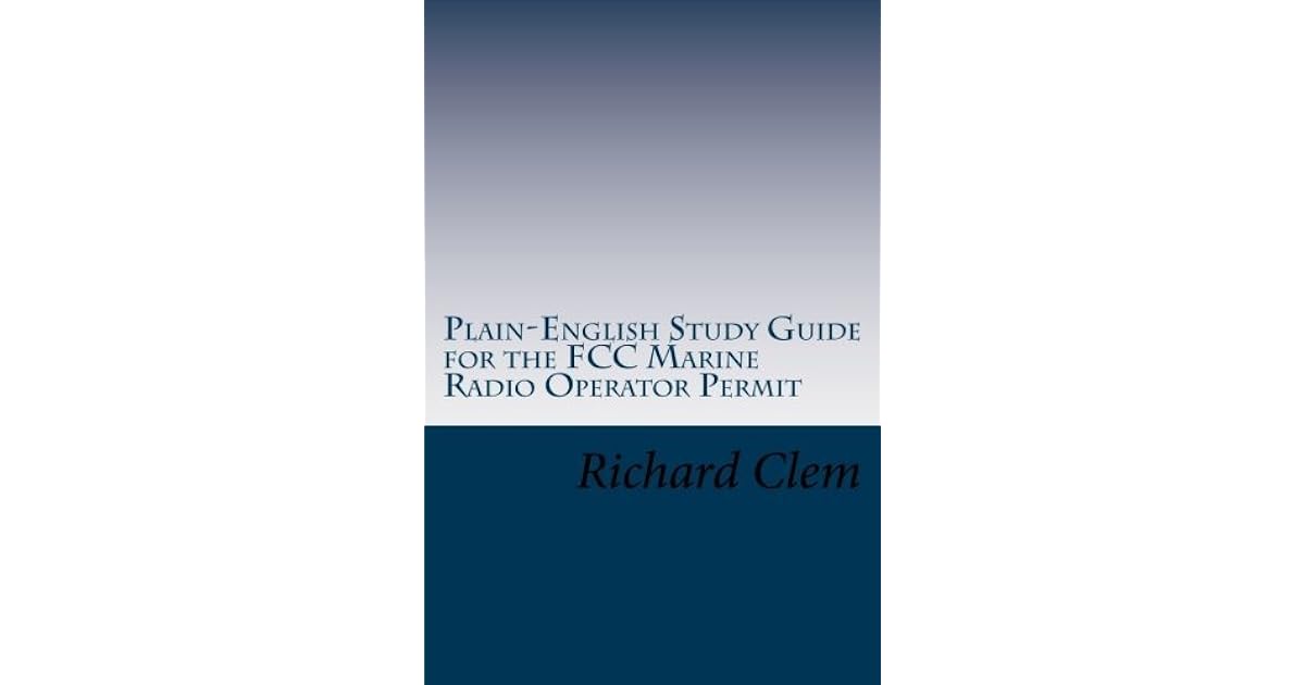PlainEnglish Study Guide for the FCC Marine Radio Operator Permit by