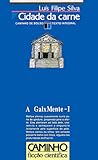 Cidade da Carne by Luís Filipe Silva
