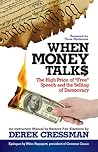 When Money Talks: The High Price Of "Free" Speech and the Selling of Democracy