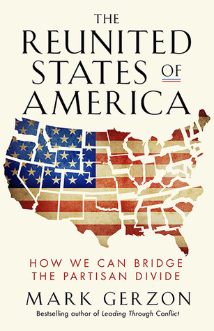 The Reunited States of America: How We Can Bridge the Partisan Divide (Paperback)